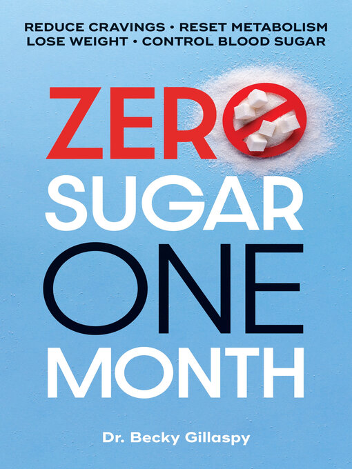 Title details for Zero Sugar / One Month by Becky Gillaspy - Wait list